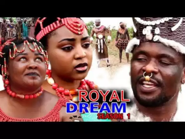 Video: Royal Dream Season 1 | 2018 Latest Nigerian Nollywood Movie